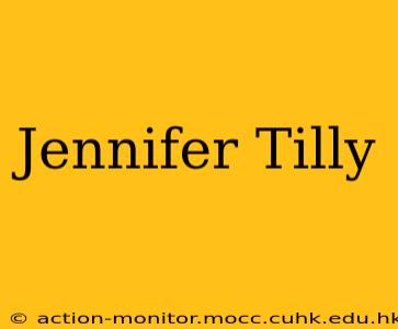 Jennifer Tilly
