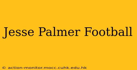 Jesse Palmer Football