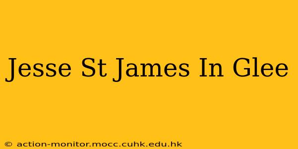 Jesse St James In Glee