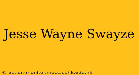 Jesse Wayne Swayze