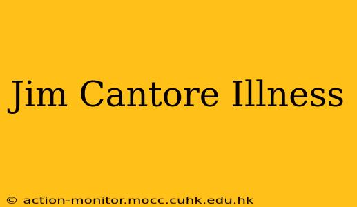 Jim Cantore Illness