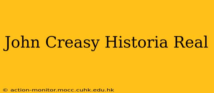 John Creasy Historia Real