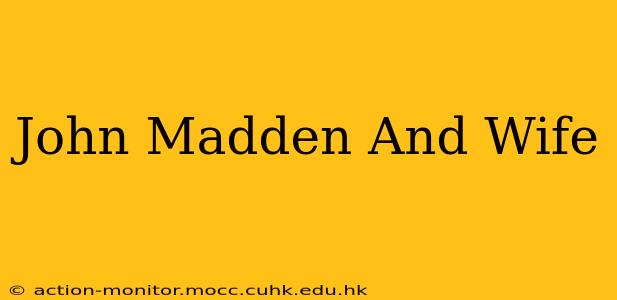 John Madden And Wife