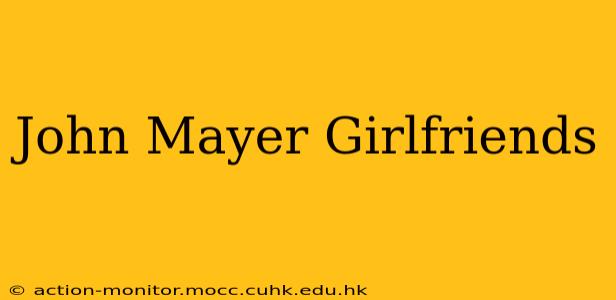 John Mayer Girlfriends
