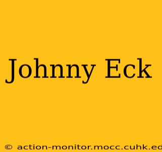 Johnny Eck