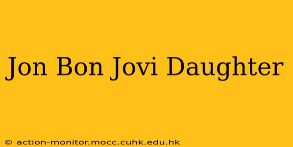 Jon Bon Jovi Daughter