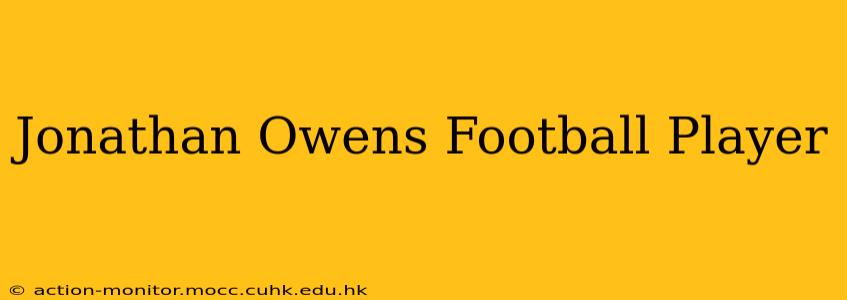 Jonathan Owens Football Player