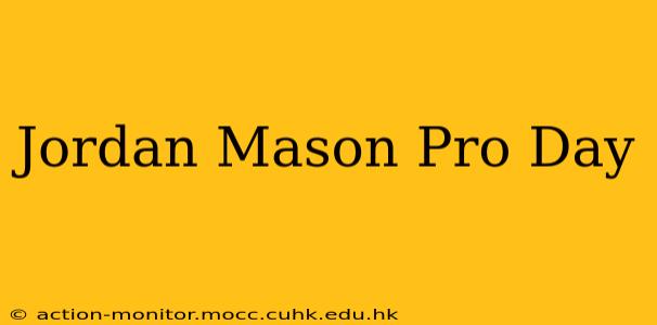 Jordan Mason Pro Day