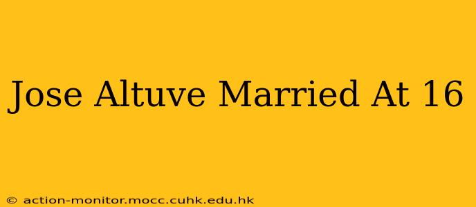 Jose Altuve Married At 16