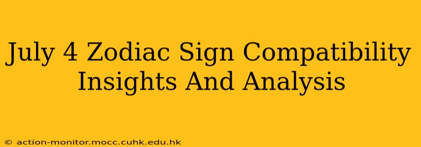July 4 Zodiac Sign Compatibility Insights And Analysis