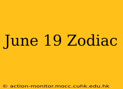 June 19 Zodiac