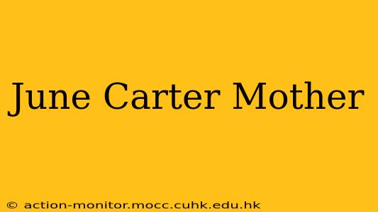 June Carter Mother