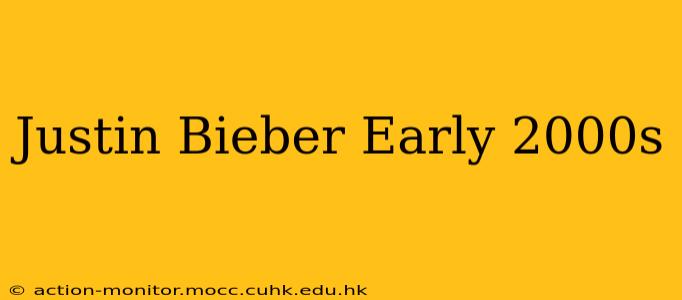Justin Bieber Early 2000s