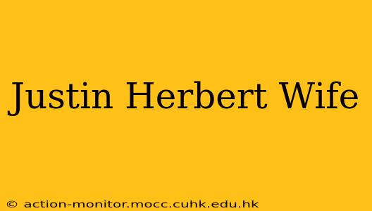 Justin Herbert Wife