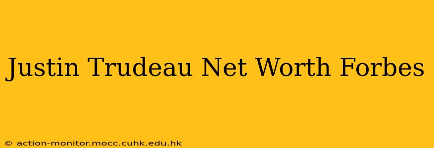 Justin Trudeau Net Worth Forbes