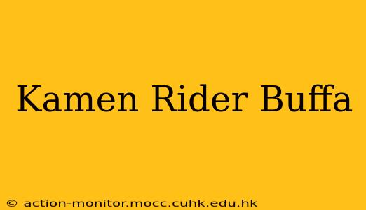 Kamen Rider Buffa