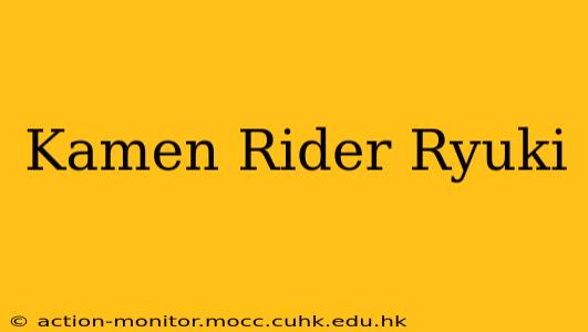 Kamen Rider Ryuki