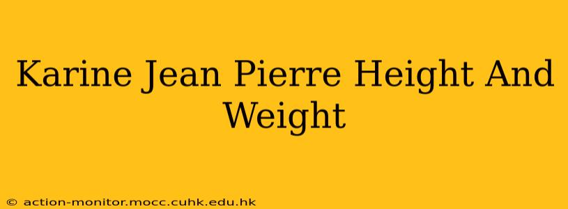 Karine Jean Pierre Height And Weight