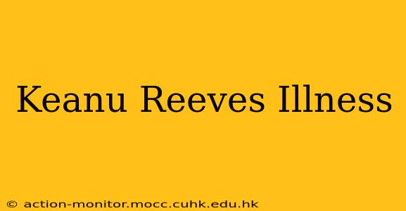 Keanu Reeves Illness