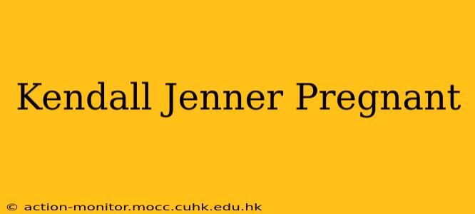 Kendall Jenner Pregnant