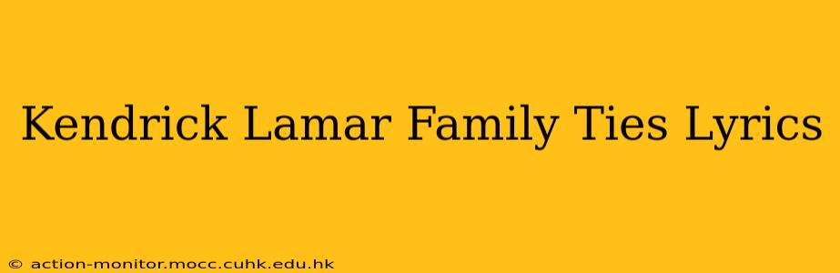 Kendrick Lamar Family Ties Lyrics