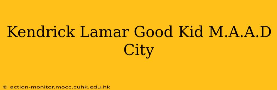 Kendrick Lamar Good Kid M.A.A.D City