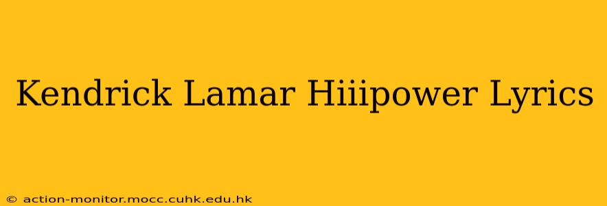 Kendrick Lamar Hiiipower Lyrics