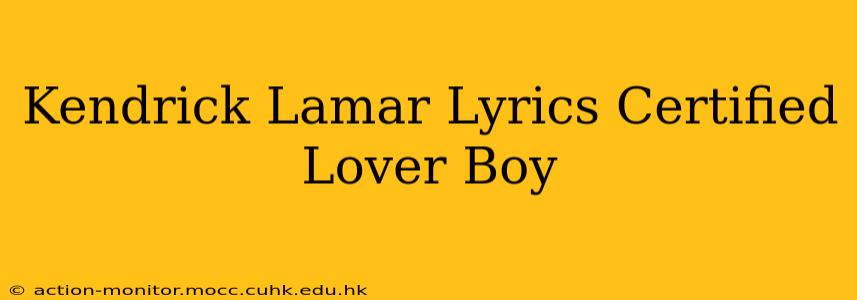 Kendrick Lamar Lyrics Certified Lover Boy