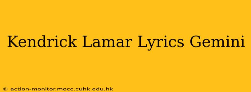 Kendrick Lamar Lyrics Gemini