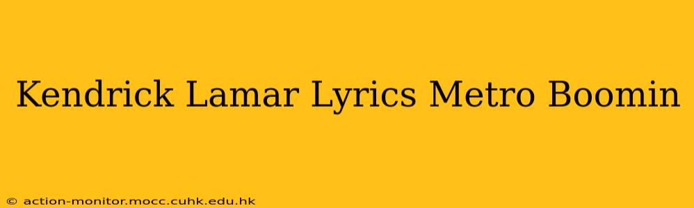 Kendrick Lamar Lyrics Metro Boomin