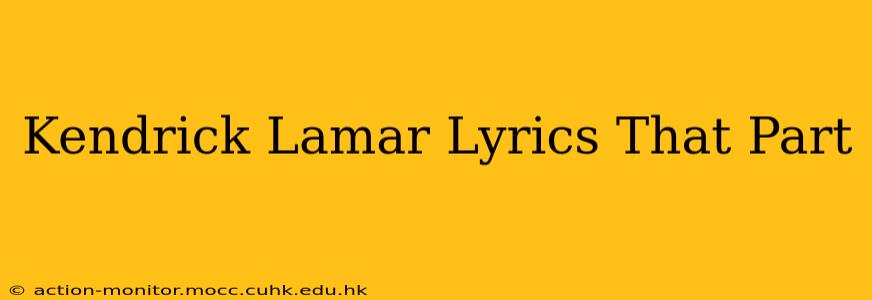 Kendrick Lamar Lyrics That Part