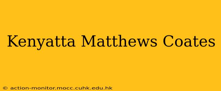 Kenyatta Matthews Coates