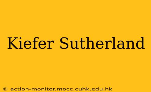 Kiefer Sutherland