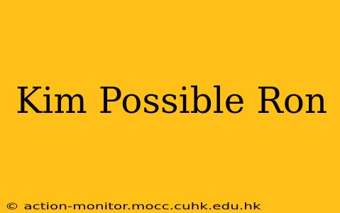 Kim Possible Ron