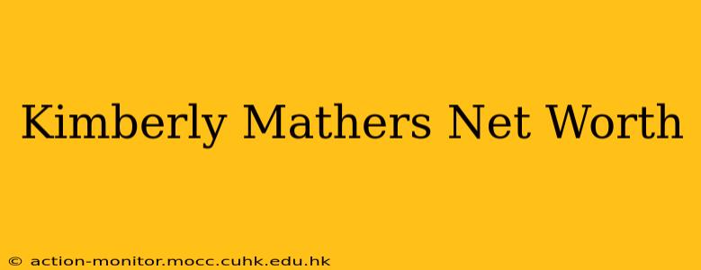 Kimberly Mathers Net Worth