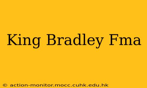 King Bradley Fma