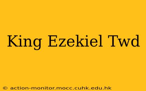 King Ezekiel Twd
