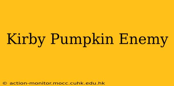Kirby Pumpkin Enemy