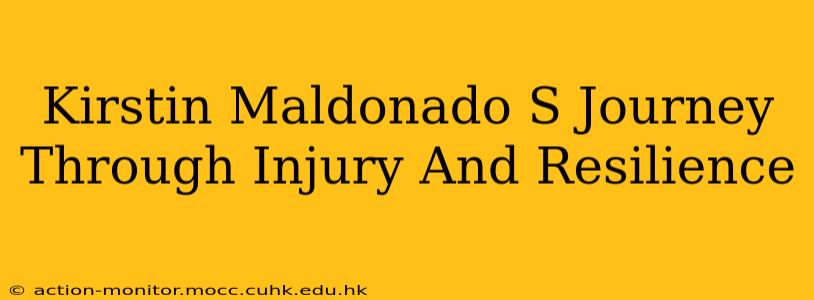 Kirstin Maldonado S Journey Through Injury And Resilience