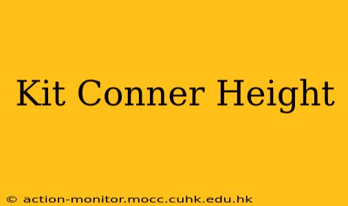 Kit Conner Height