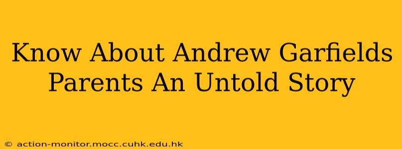 Know About Andrew Garfields Parents An Untold Story