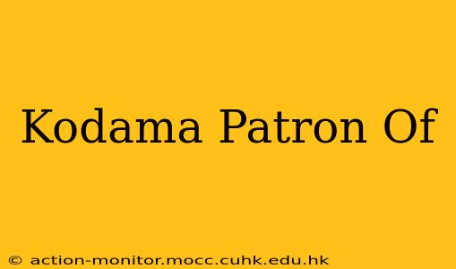 Kodama Patron Of