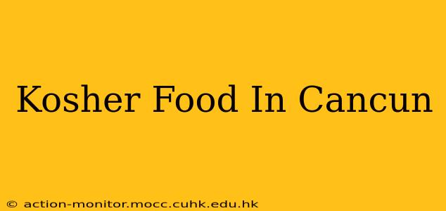 Kosher Food In Cancun