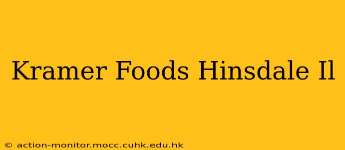 Kramer Foods Hinsdale Il