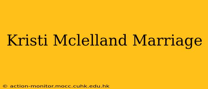 Kristi Mclelland Marriage