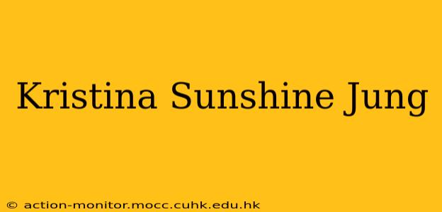Kristina Sunshine Jung