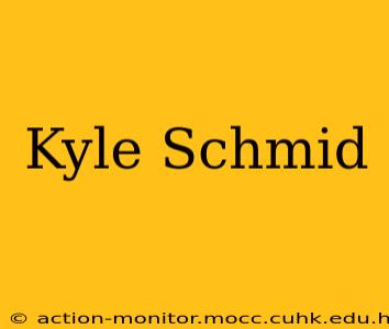 Kyle Schmid