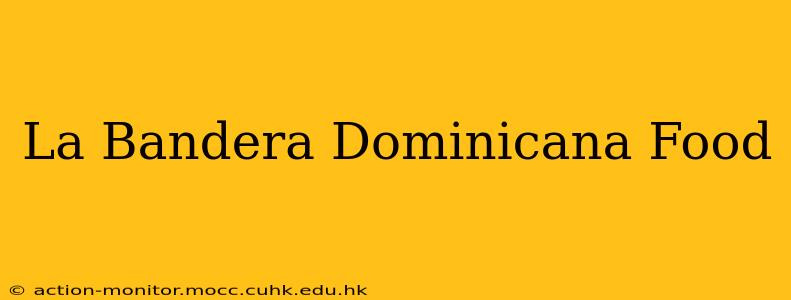 La Bandera Dominicana Food
