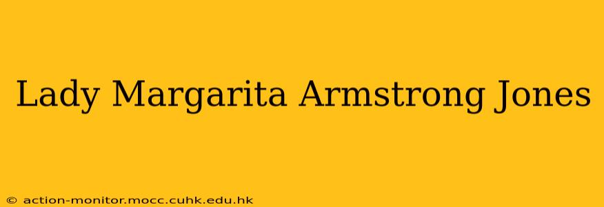 Lady Margarita Armstrong Jones