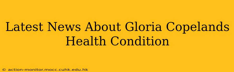 Latest News About Gloria Copelands Health Condition